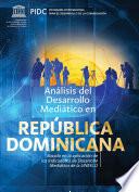 Análisis del desarrollo mediático en República Dominicana