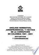 Análisis normativo, jurisprudencial y fáctico de la corrupción en Colombia 1991-2001