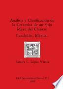 Análisis y clasificación de la cerámica de un sitio maya del clásico