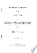 Annual Report of the Director of the Bureau of the American Republics for the Year ...