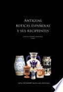 Antiguas boticas españolas y sus recipientes