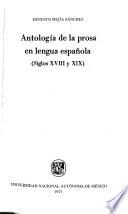 Antología de la prosa en lengua española (siglos XVIII y XIX).
