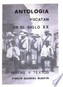 Antología, Yucatán en el siglo XX