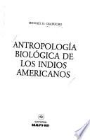 Antropología biológica de los indios americanos