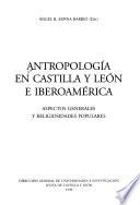 Antropología en Castilla y León e Iberoamérica: Aspectos generales y religiosidades populares