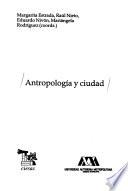 Antropología y ciudad