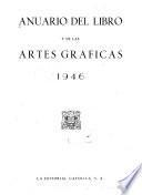 Anuario español e hispoamericano del libro y de las artes grʹaficas con el Catalogo mundial del libra impresso en lengua española