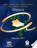 Anuario estadístico del estado de Oaxaca 1997