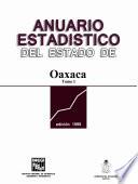 Anuario estadístico del estado de Oaxaca 1999. Tomo I