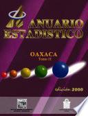 Anuario estadístico del estado de Oaxaca 2000. Tomo II