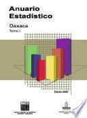 Anuario estadístico del estado de Oaxaca 2006. Tomo I