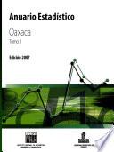 Anuario estadístico del estado de Oaxaca 2007. Tomo II