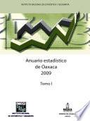 Anuario estadístico del estado de Oaxaca 2009. Tomo I