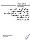 Aplicación de distintos esquemas de fondos patrimoniales y sus efectos intergeneracionales en Venezuela, años 2000 - [infinito]