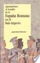 Aportaciones al estudio de la España romana en el Bajo Imperio