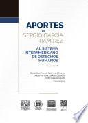 Aportes de Sergio García Ramírez al Sistema Interamericano de Derechos Humanos Volumen II