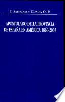 Apostolado de la provincia de España en América 1860-2003