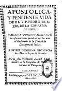 Apostolica y penitente vida de el V. P. Pedro Claver de la Compania de Iesus