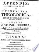 Appendix, E Illustracaō Da Tentativa Theologica, Sobre O Poder Dos Bispos em tempo de Rotura