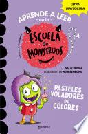 Aprender a leer en la Escuela de Monstruos 5 - Pasteles voladores de colores