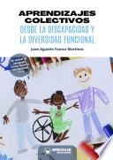 Aprendizajes colectivos desde la discapacidad y y la diversidad funcional