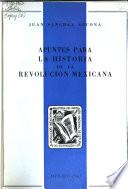 Apuntes para la historia de la Revolución Mexicana