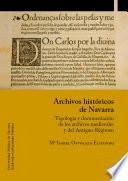 Archivos históricos de Navarra. Tipología y documentación de los archivos medievales y del Antiguo Régimen
