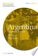 Argentina. La apertura al mundo. Tomo 3 (1880-1930)