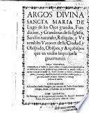 Argos diuina Sancta Maria de Lugo...