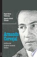 Armando Carvajal. Artifice del Progreso Musical Chileno