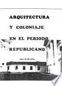 Arquitectura y coloniaje en el periodo republicano