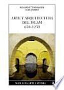 Arte y arquitectura del islam 650-1250 / The Art and Architecture of Islam 650-1250