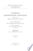 Asambleas constituyentes argentinas, seguidas de los textos constitucionales, legislativos y pactos interprovinciales que organizaron políticamente la nación: 1810-1898. 2v