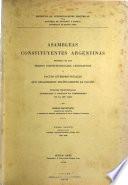 Asambleas constituyentes argentinas, seguidas de los textos constitucionales, legislativos y pactos interprovinciales que organizaron políticamente la nación: 1810-1898. 2v