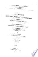 Asambleas constituyentes argentinas, seguidas de los textos constitucionales, legislativos y pactos interprovinciales que organizaron políticamente la nación