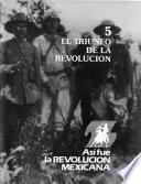 Así fue la Revolución Mexicana: El triunfo de la Revolución