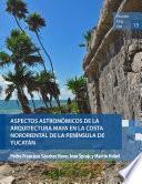 Aspectos astronómicos de la arquitectura maya en la costa nororiental de la península de Yucatán