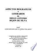 Aspectos biográficos y literarios de Diego Antonio Rejón de Silva