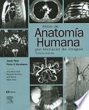 Atlas de anatomía humana por técnicas de imagen