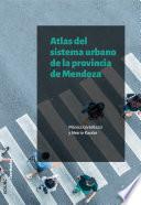 Atlas del sistema urbano de la provincia de Mendoza