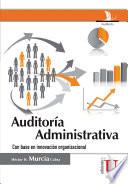 Auditoría Administrativa. Con base en la innovación organización