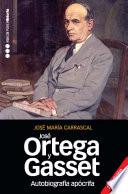 Autobiografía apócrifa de José Ortega y Gasset