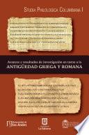 Avances y resultados de investigación en torno a la antigüedad griega y romana