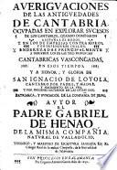 Averiguaciones de las Antiguedades de Cantabria ... principalmente a descubrir las de Guipuzcoa, Vizcaya y Alaba