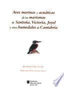 Aves marinas y acuáticas de las marismas de Santoña, Victoria, Joyel y otros humedales de Cantabria