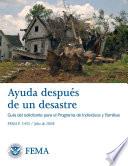 Ayuda Despues de un Desastre - Help After a Disaster Applicant’s Guide to the Individuals & Household Program (Spanish)