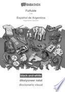 BABADADA black-and-white, Fulfulde - Español de Argentina, diksiyoneer natal - diccionario visual