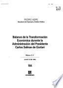 Balance de la transformación económica durante la administración del presidente Carlos Salinas de Gortari