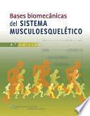 Bases biomecanicas del sistema musculoesqueletico / Bases Biomechanical Musculoskeletal System
