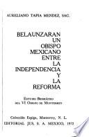 Belaunzarán, un obispo mexicano entre la Independencia y la Reforma
